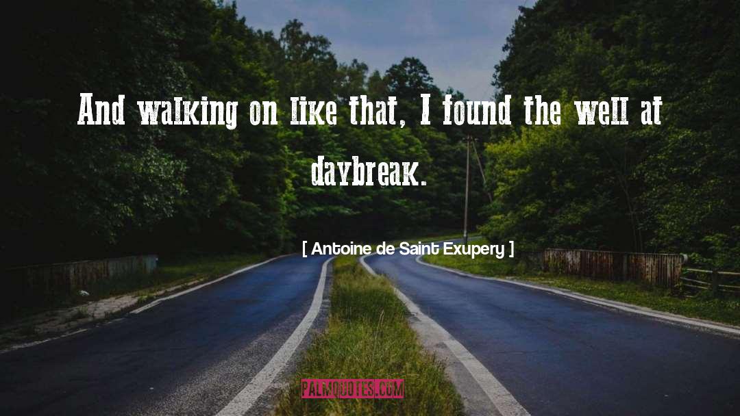 Daybreak quotes by Antoine De Saint Exupery