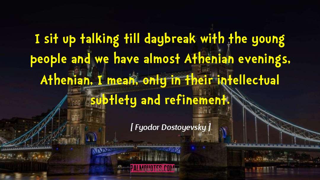 Daybreak quotes by Fyodor Dostoyevsky