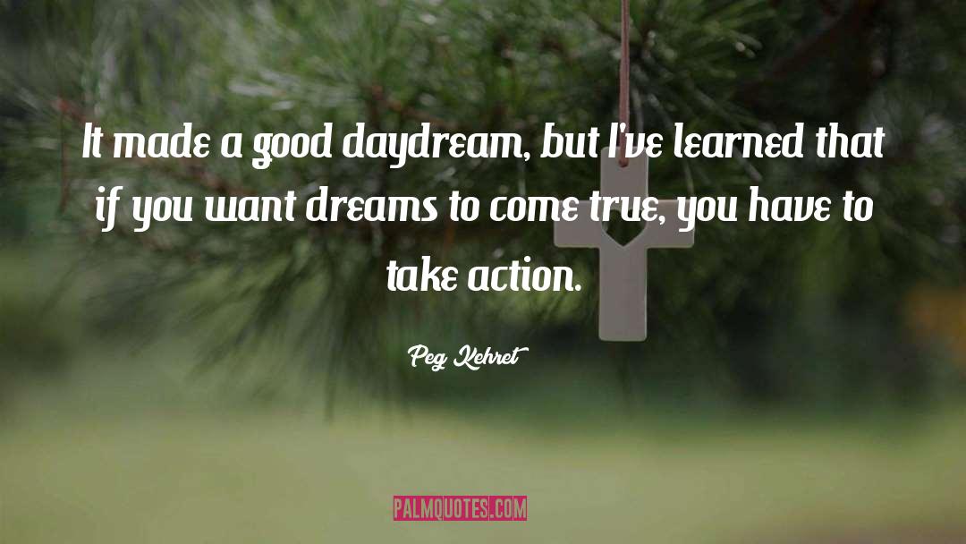 Daydream quotes by Peg Kehret