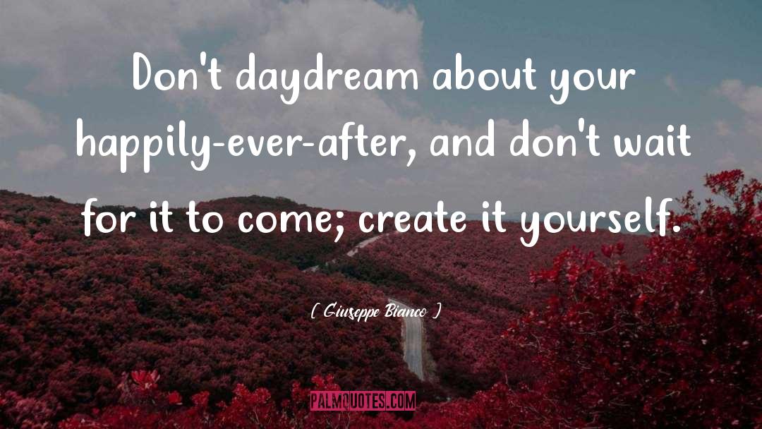 Daydream quotes by Giuseppe Bianco