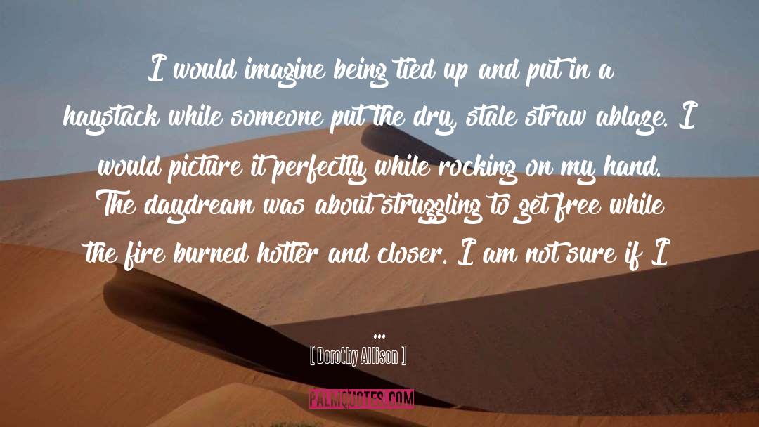 Daydream quotes by Dorothy Allison
