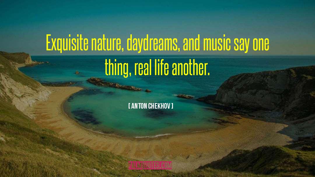 Daydreaming quotes by Anton Chekhov