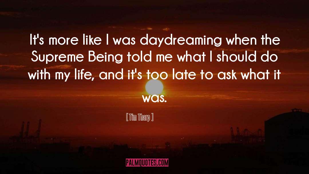 Daydreaming quotes by Tim Tharp