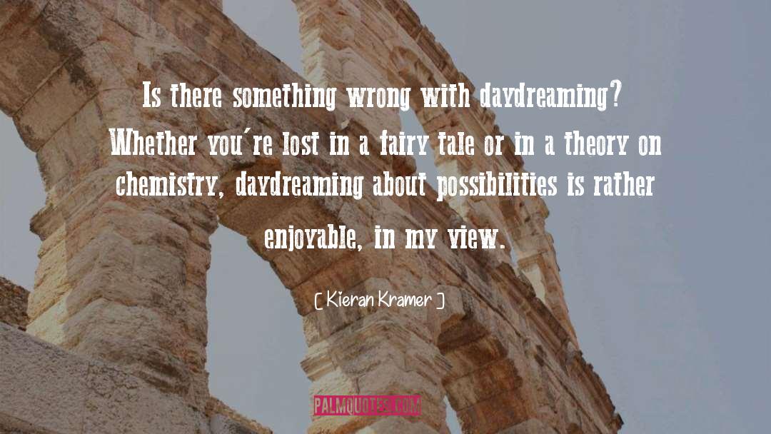 Daydreaming quotes by Kieran Kramer