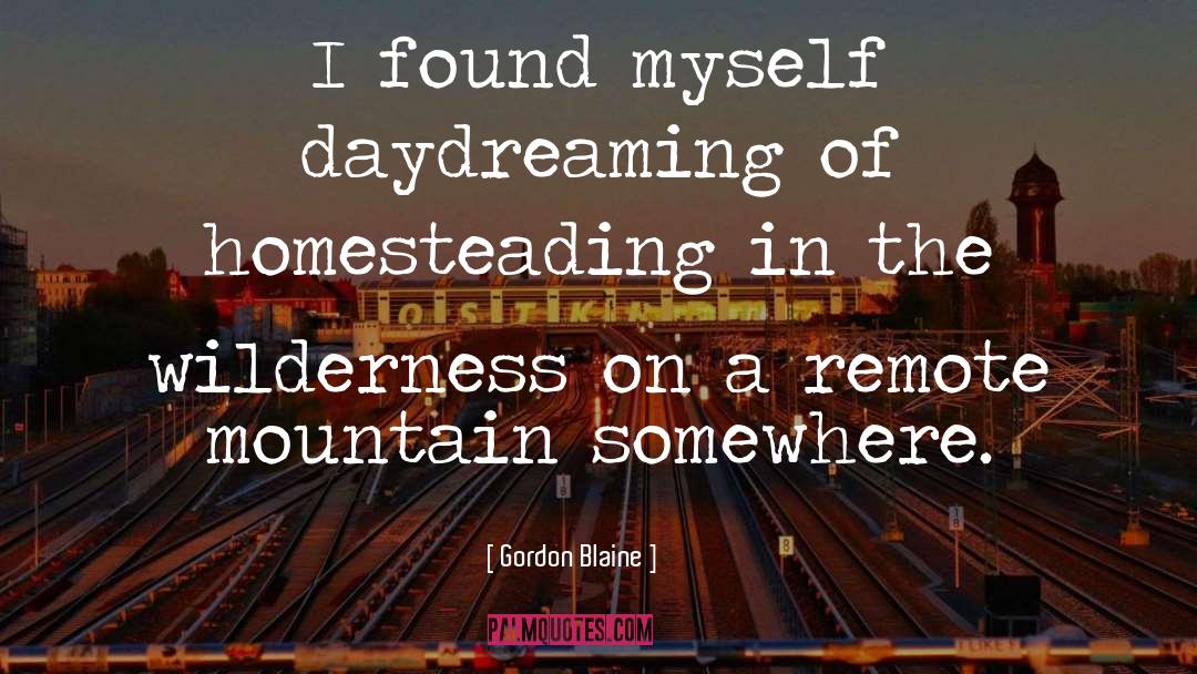 Daydreaming quotes by Gordon Blaine