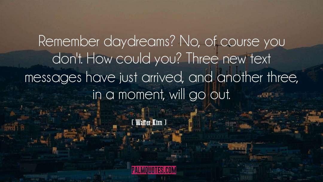 Daydreams quotes by Walter Kirn