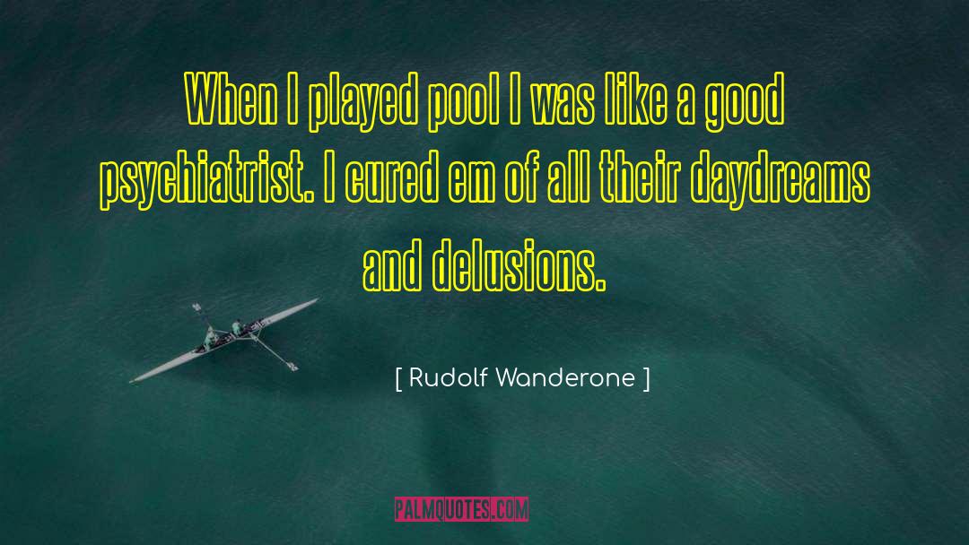 Daydreams quotes by Rudolf Wanderone