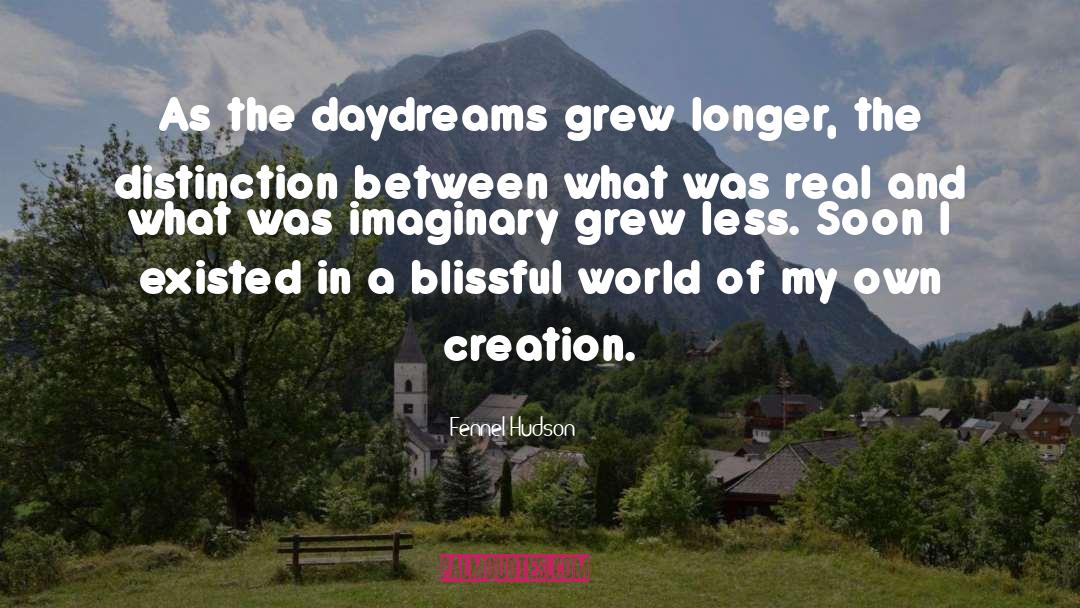 Daydreams quotes by Fennel Hudson