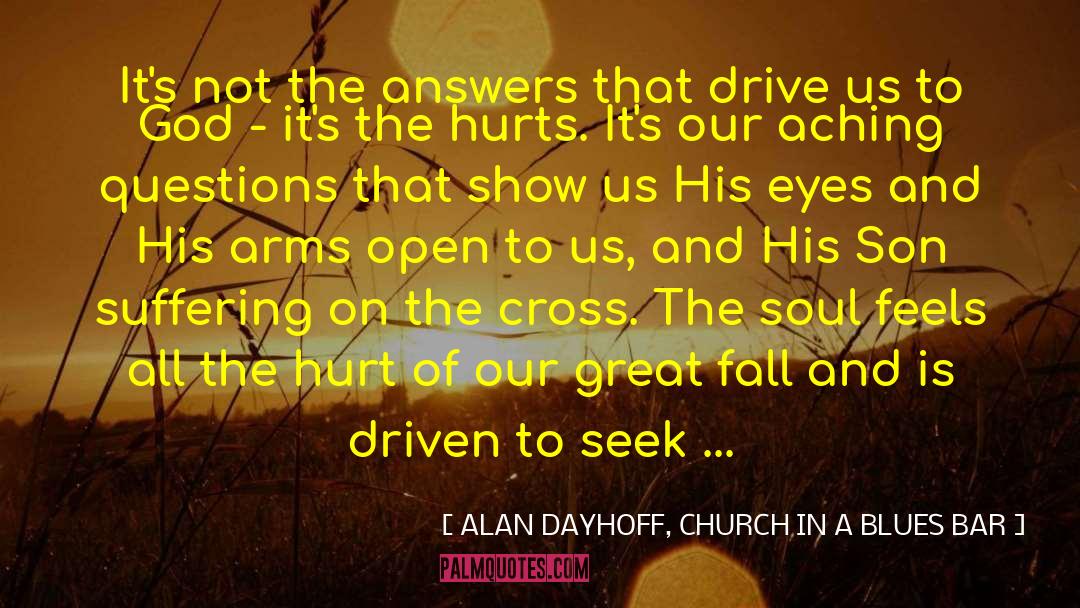 Dayhoff Inc quotes by ALAN DAYHOFF, CHURCH IN A BLUES BAR