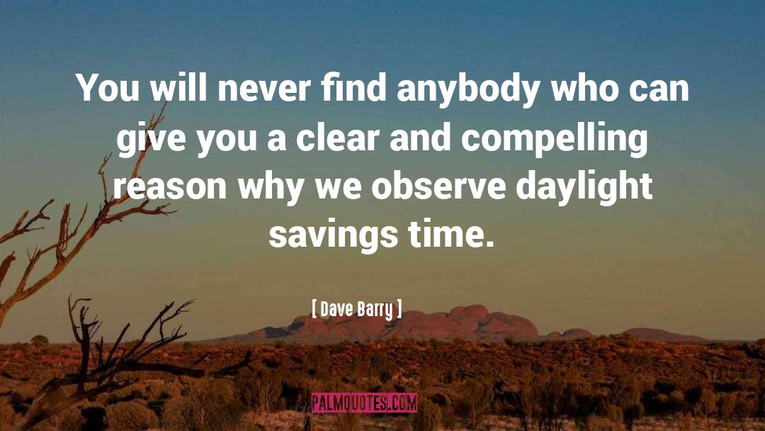 Daylight Savings quotes by Dave Barry