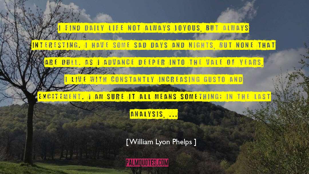 Days And Nights quotes by William Lyon Phelps