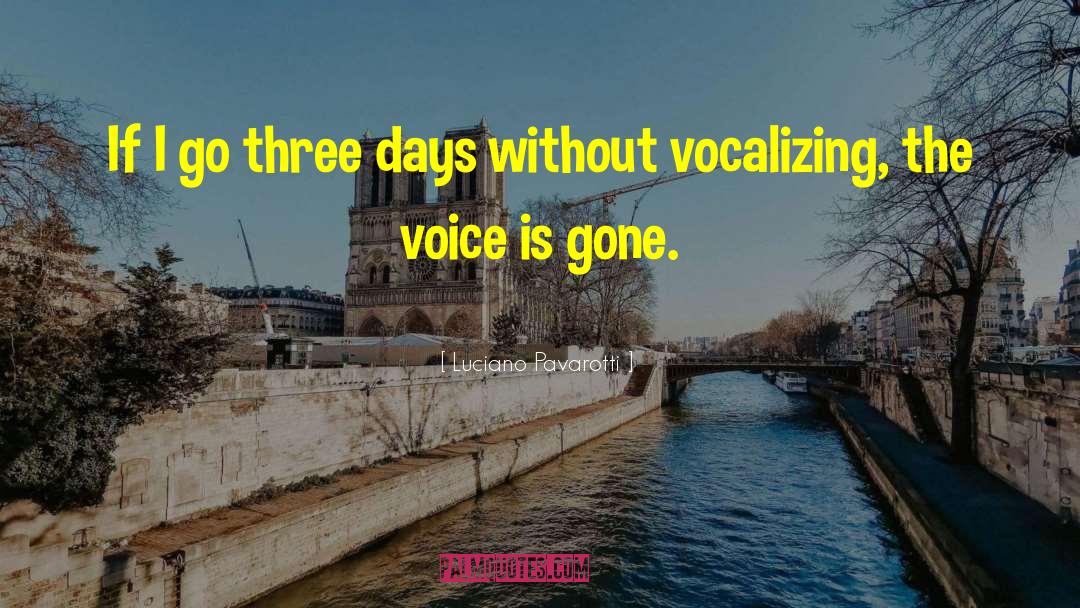 Days Gone By quotes by Luciano Pavarotti