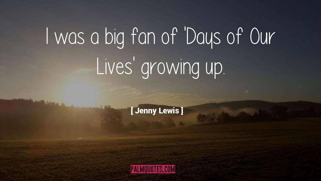 Days Of Our Lives quotes by Jenny Lewis