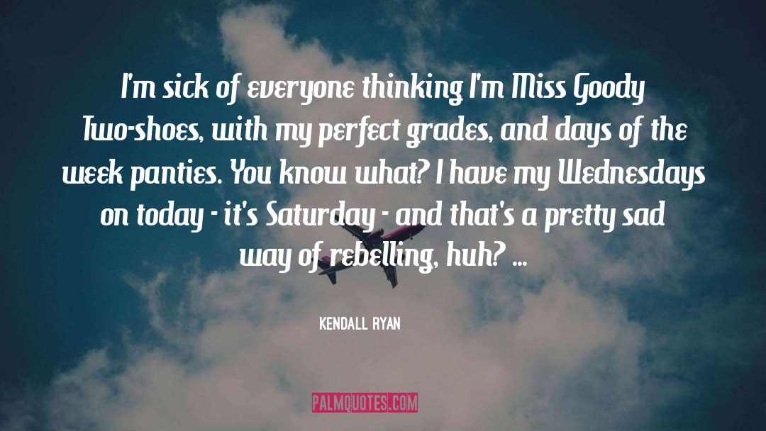 Days Of The Week quotes by Kendall Ryan