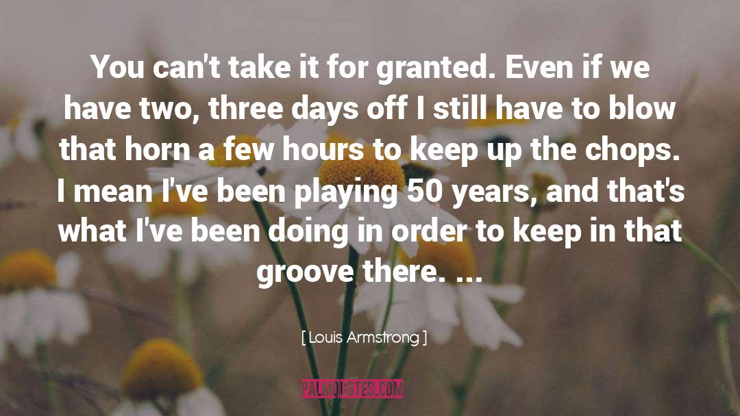 Days Off quotes by Louis Armstrong