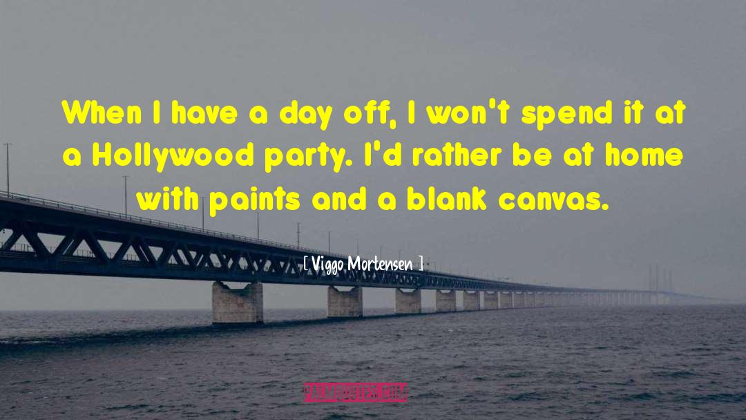 Days Off quotes by Viggo Mortensen
