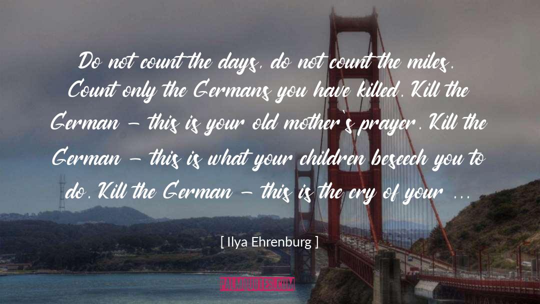 Days Prayer quotes by Ilya Ehrenburg