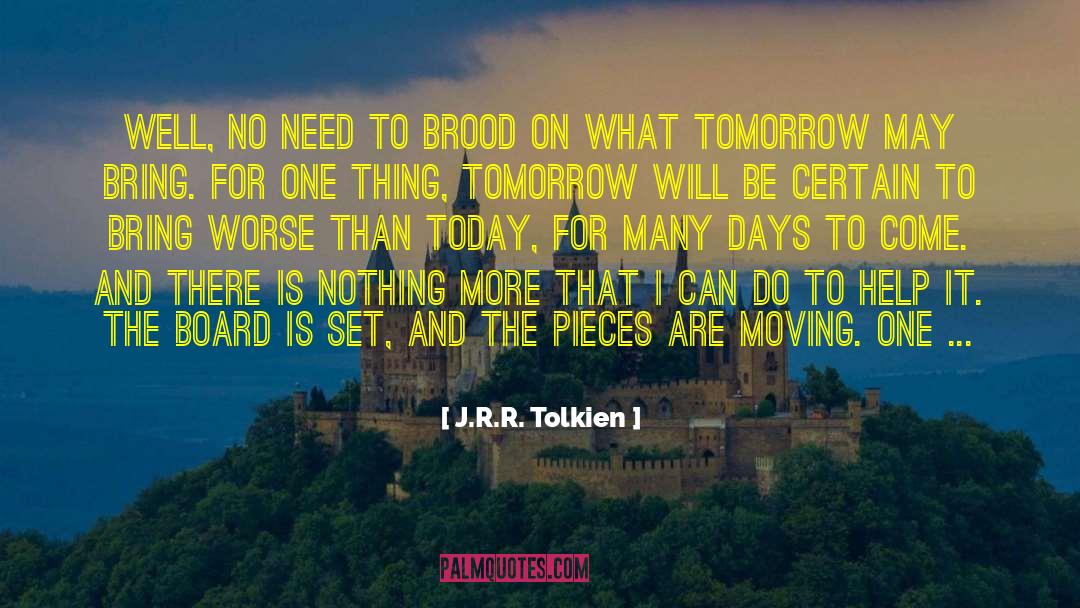 Days To Come quotes by J.R.R. Tolkien
