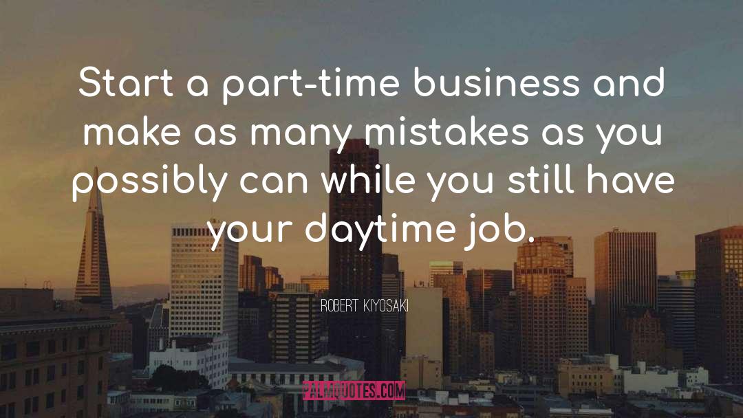 Daytime quotes by Robert Kiyosaki