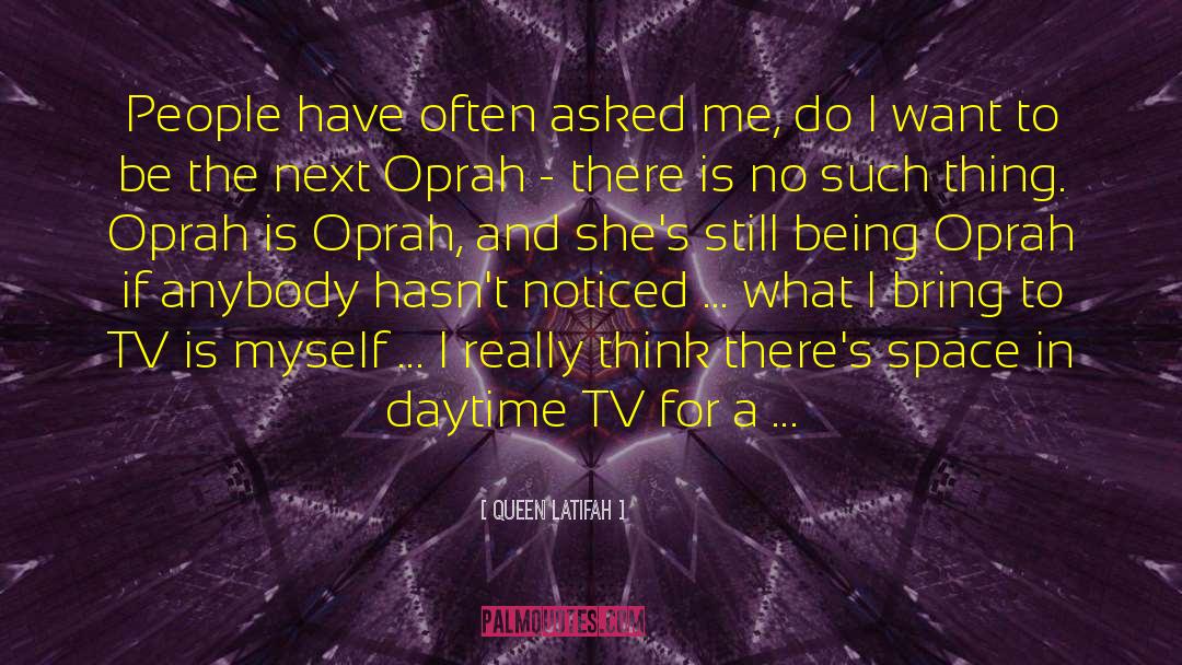 Daytime Tv quotes by Queen Latifah