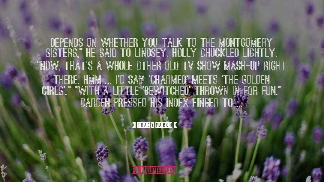 Daytime Tv quotes by Tracy March