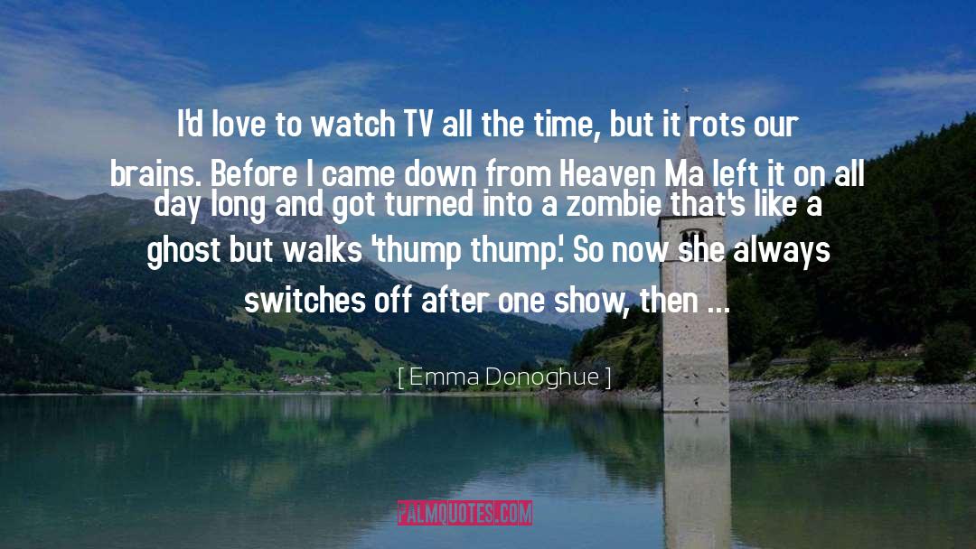 Daytime Tv quotes by Emma Donoghue