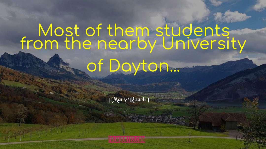 Dayton quotes by Mary Roach