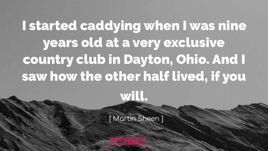 Dayton quotes by Martin Sheen