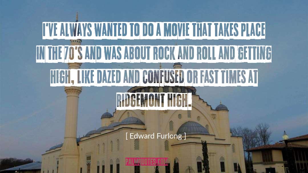 Dazed quotes by Edward Furlong