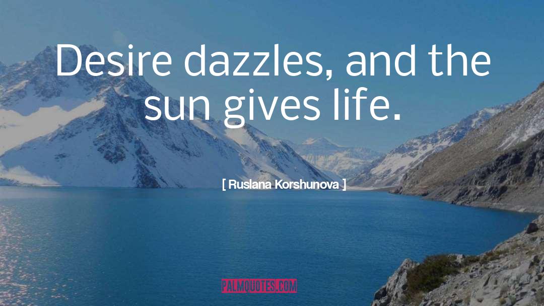 Dazzle quotes by Ruslana Korshunova