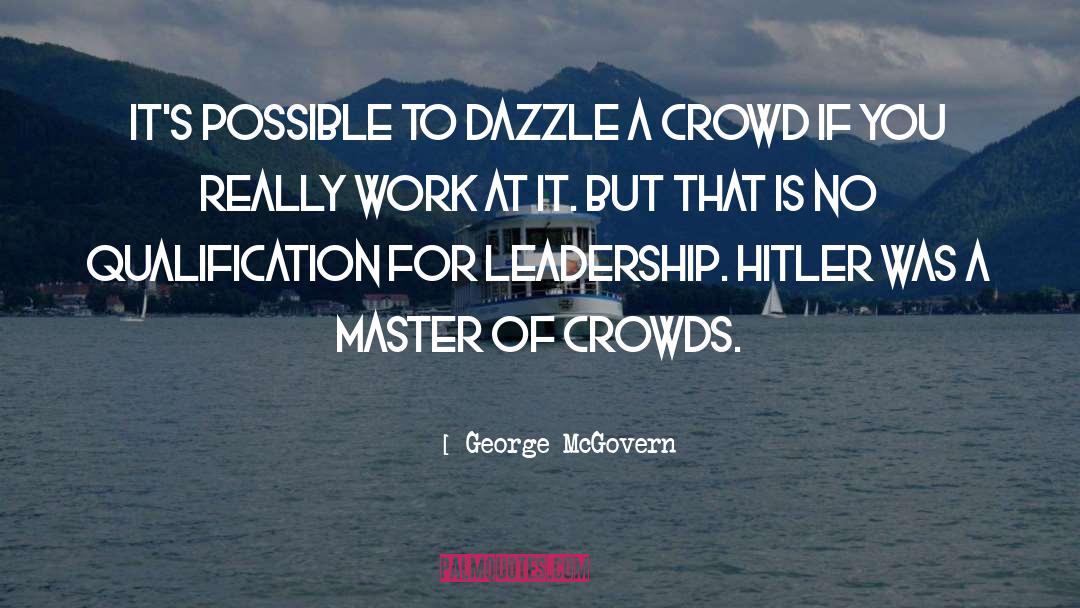 Dazzle quotes by George McGovern