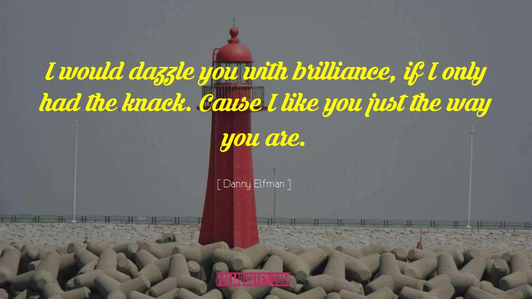 Dazzle quotes by Danny Elfman