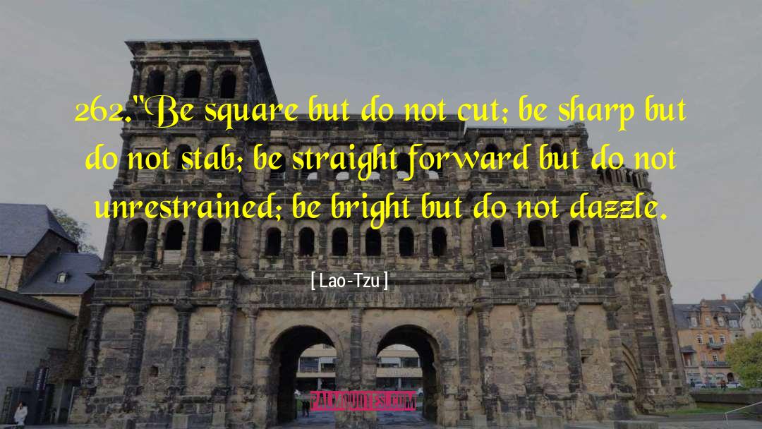 Dazzle quotes by Lao-Tzu