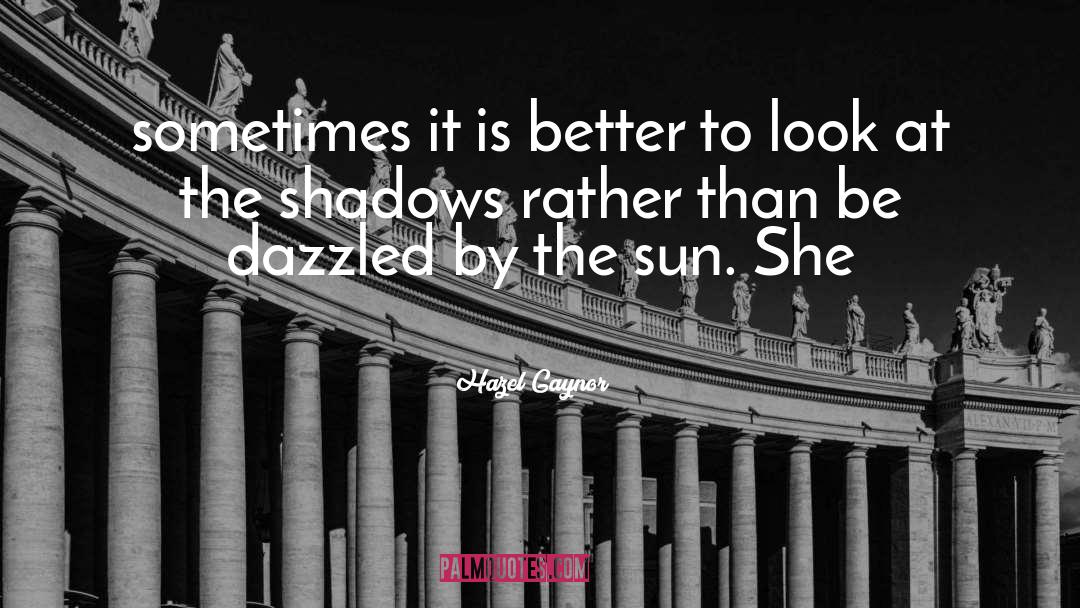 Dazzled quotes by Hazel Gaynor