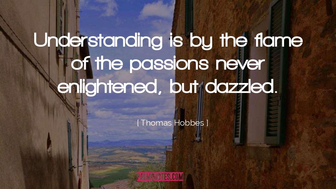 Dazzled quotes by Thomas Hobbes