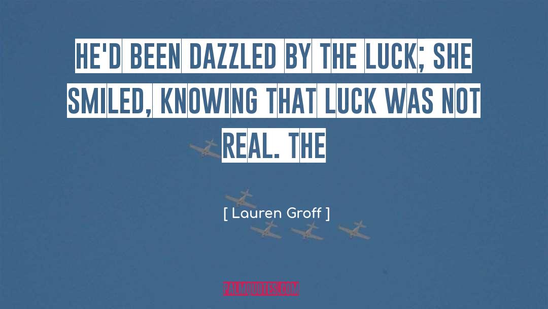 Dazzled quotes by Lauren Groff