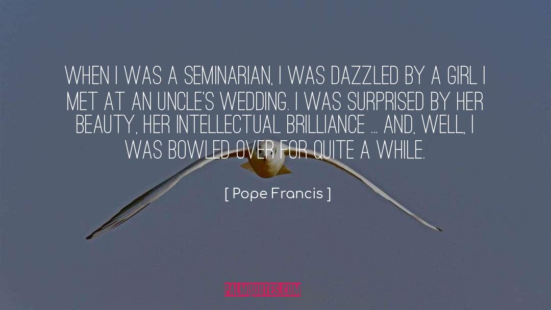 Dazzled quotes by Pope Francis