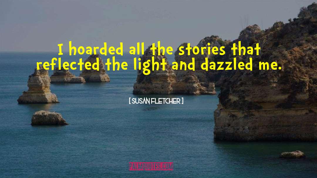 Dazzled quotes by Susan Fletcher