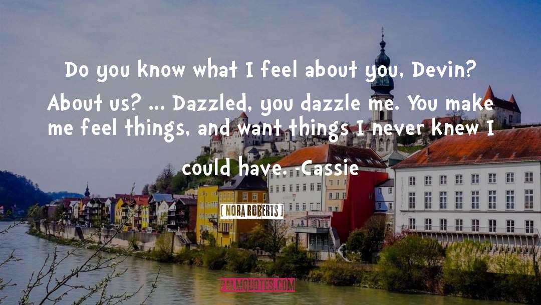 Dazzled quotes by Nora Roberts