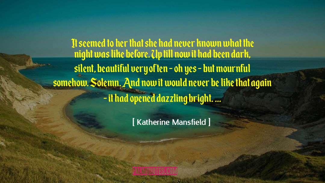 Dazzling quotes by Katherine Mansfield