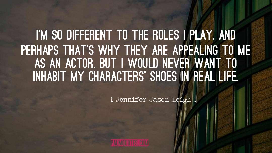 Dc Shoes quotes by Jennifer Jason Leigh