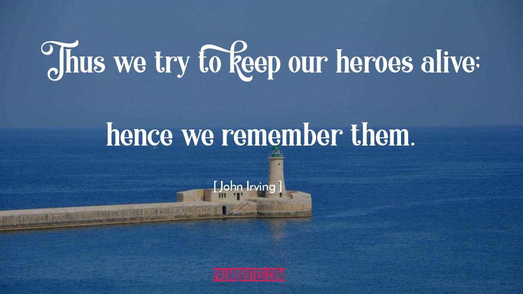 Dea Hero quotes by John Irving