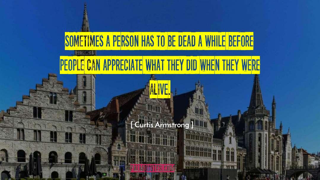 Dead Alive quotes by Curtis Armstrong