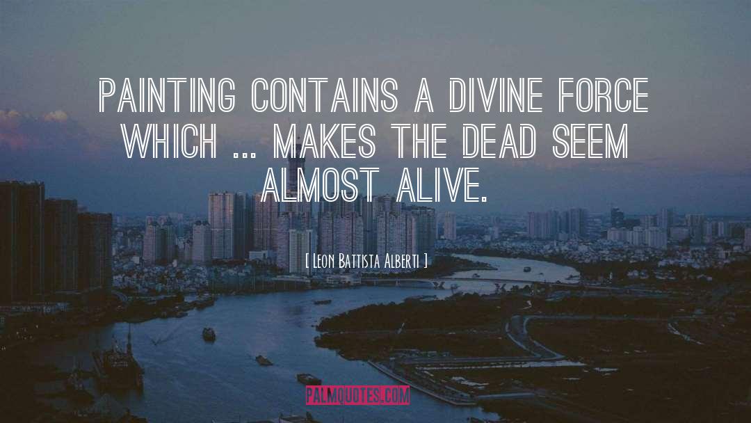 Dead Alive quotes by Leon Battista Alberti