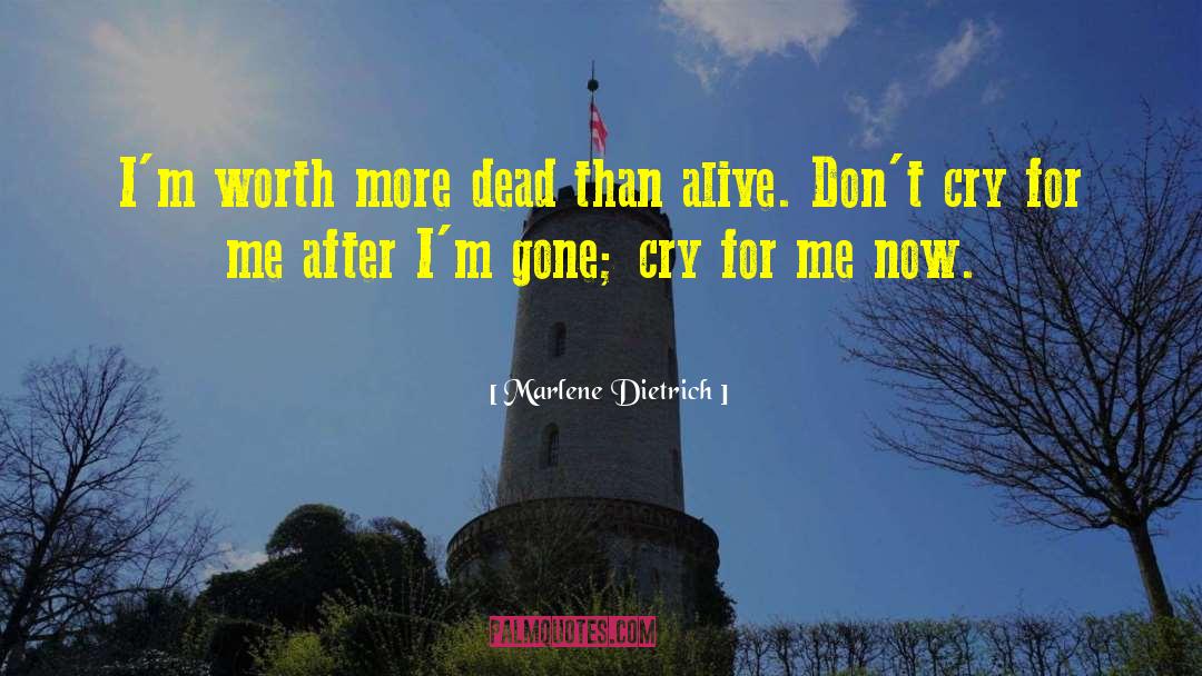 Dead Alive quotes by Marlene Dietrich