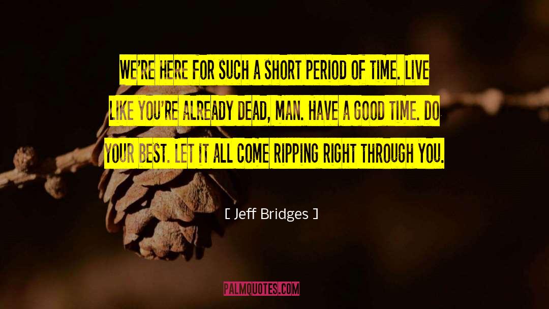 Dead Alive quotes by Jeff Bridges