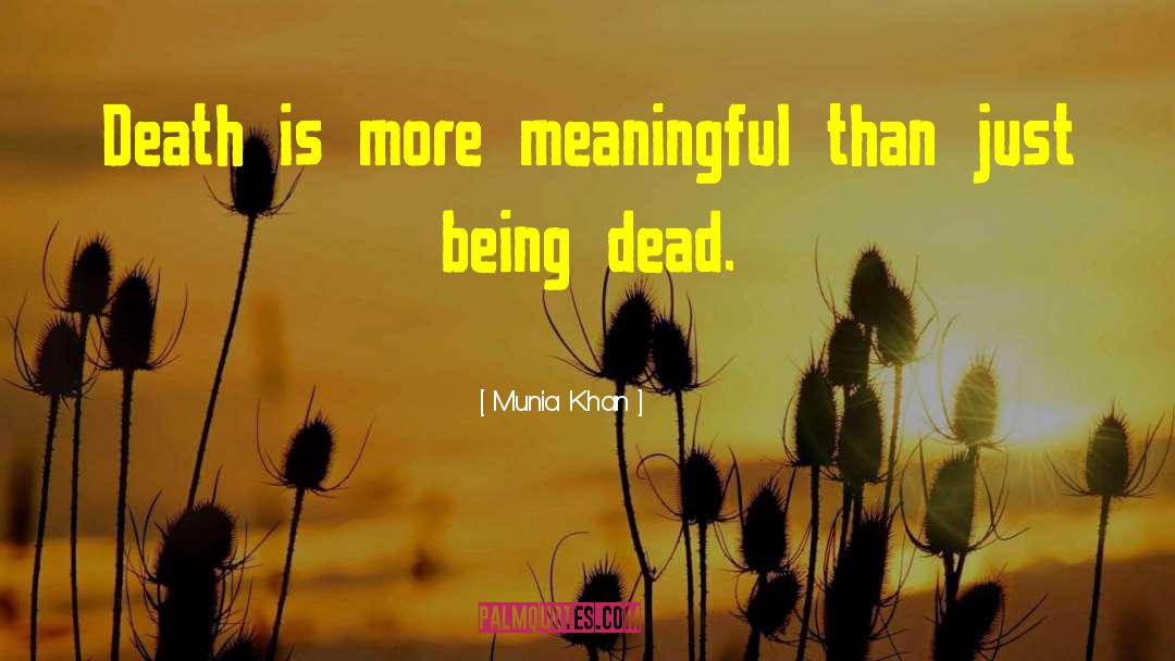 Dead And Gone quotes by Munia Khan