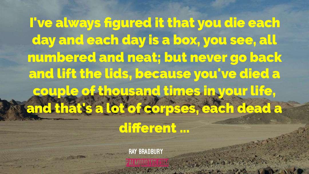 Dead And Gone quotes by Ray Bradbury
