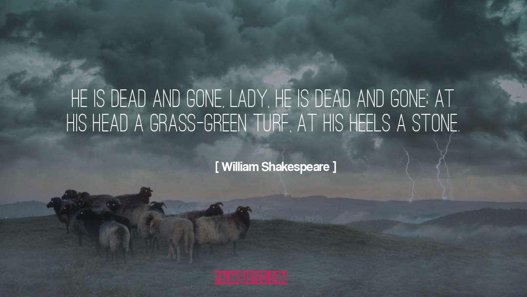 Dead And Gone quotes by William Shakespeare