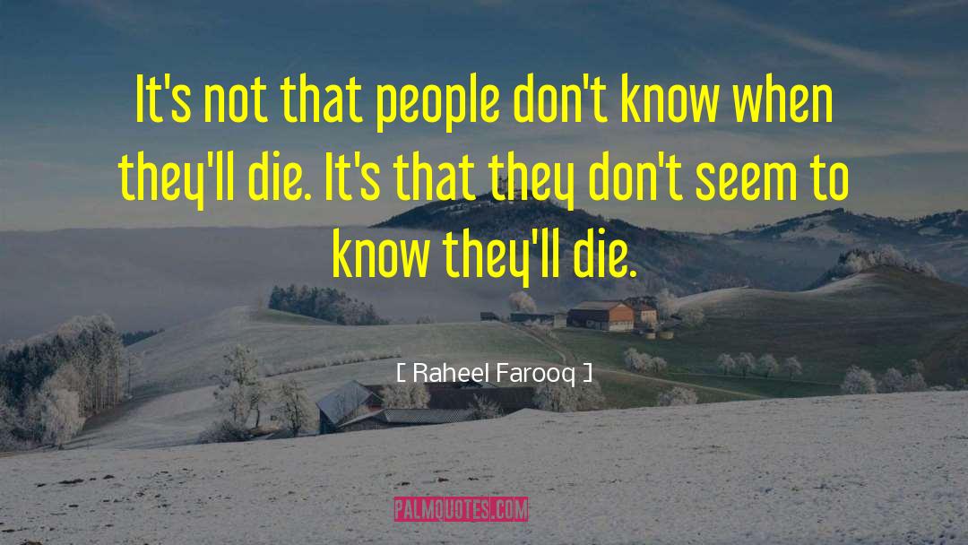 Dead And Gone quotes by Raheel Farooq